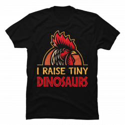 i raise tiny dinosaurs t shirt